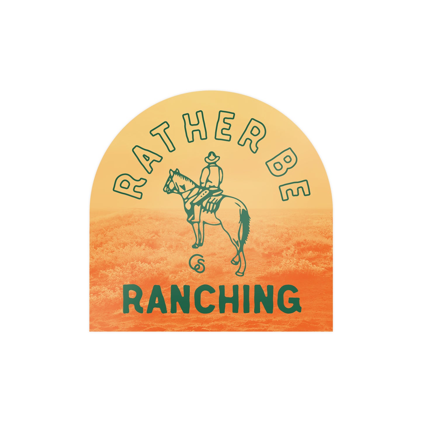 RATHER BE RANCHING Sticker