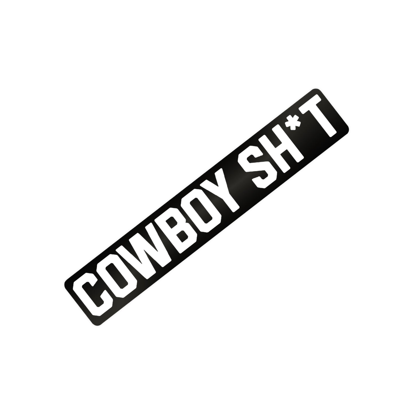 Cowboy Sh*t - 1"x12" Sticker