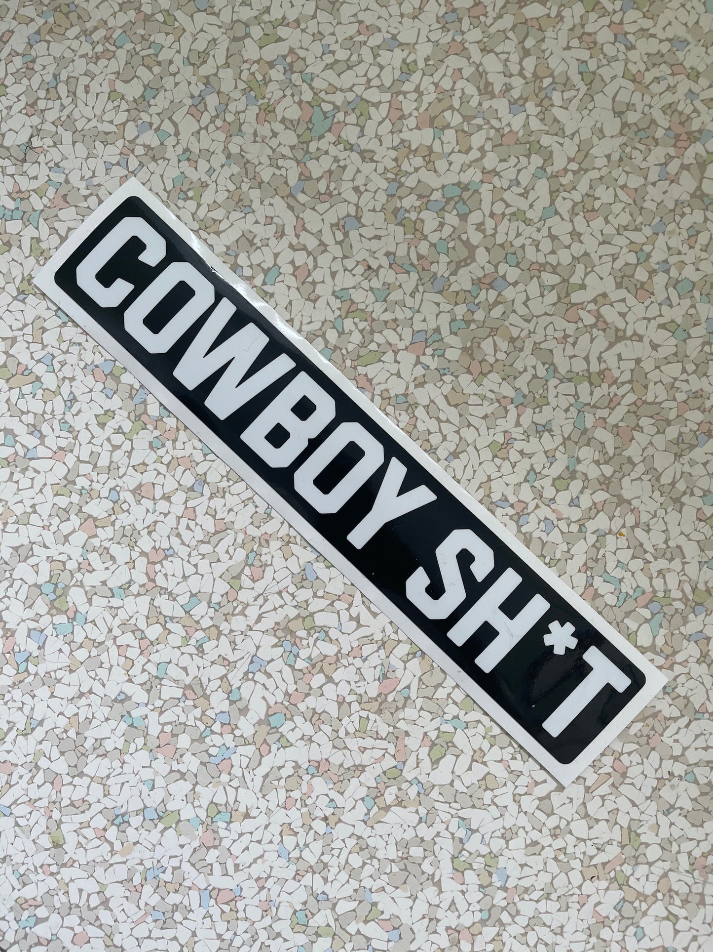 Cowboy Sh*t - 1"x12" Sticker